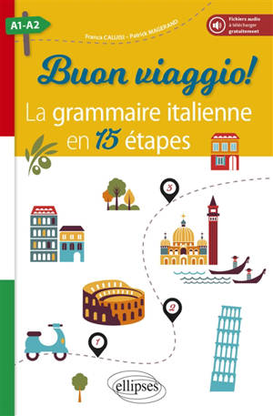 Buon viaggio ! : la grammaire italienne en 15 étapes : A1-A2
