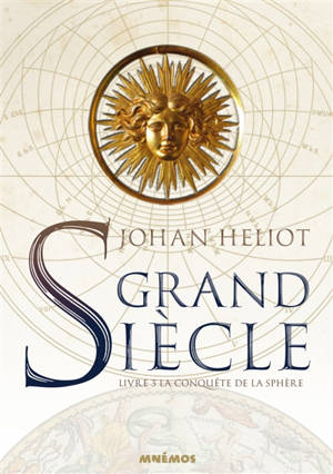 Grand siècle. Volume 3, La conquête de la sphère
