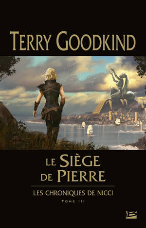 Les chroniques de Nicci. Volume 3, Le siège de pierre