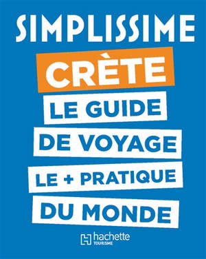 Simplissime : Crète : le guide de voyage le + pratique du monde