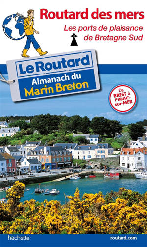 Routard des mers : les ports de plaisance de Bretagne Sud : de Brest à Piriac-sur-Mer