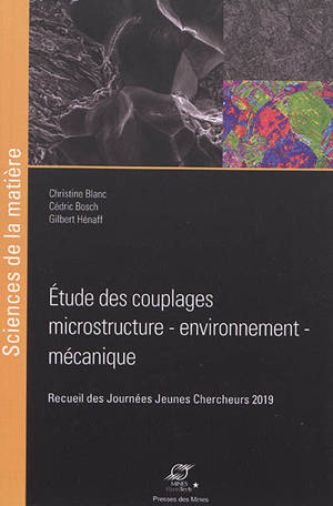 Etude des couplages microstructure, environnement, mécanique