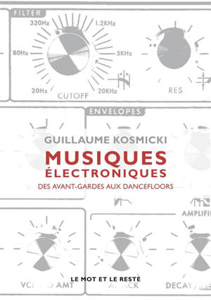 Musiques électroniques : des avant-gardes aux dance-floors