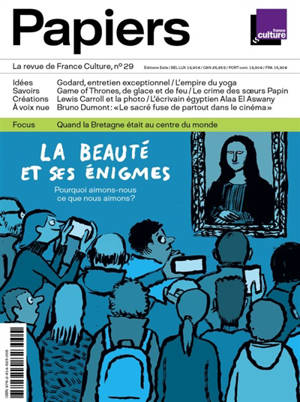 France Culture papiers. n° 29, La beauté et ses énigmes : pourquoi aimons-nous ce que nous aimons ?