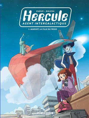 Hercule, agent intergalactique. Volume 1, Margot, la fille du frigo