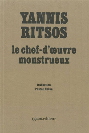 Le chef-d'oeuvre monstrueux : mémoires d'un homme tranquille qui ne savait rien