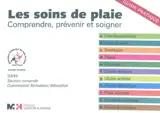 Les soins de plaie : comprendre, prévenir et soigner : guide pratique