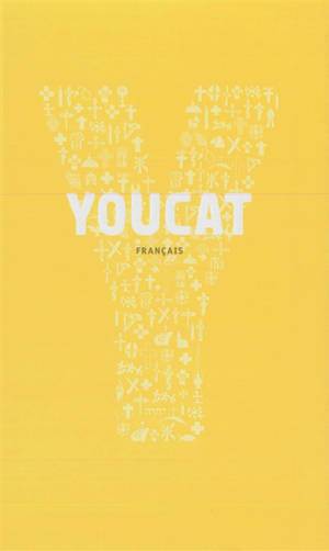 Youcat : français : catéchisme de l'Eglise catholique pour les jeunes