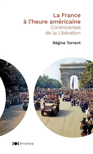 La France à l'heure américaine : controverses de la Libération