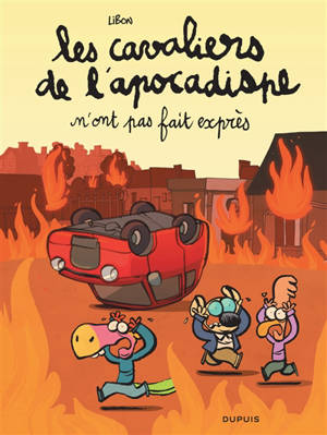 Les cavaliers de l'apocadispe. Volume 2, Les cavaliers de l'apocadispe n'ont pas fait exprès