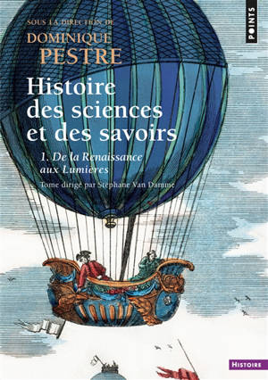 Histoire des sciences et des savoirs. Volume 1, De la Renaissance aux Lumières