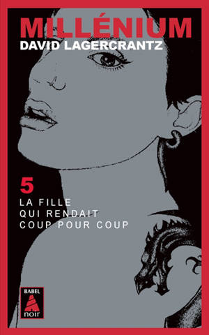 Millénium. Volume 5, La fille qui rendait coup pour coup