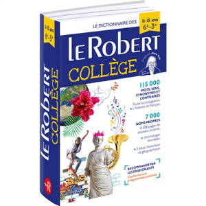 Le Robert collège : le dictionnaire des 11-15 ans, 6e-3e