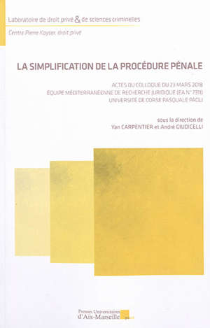 La simplification de la procédure pénale : actes du colloque du 23 mars 2018, Equipe méditerranéenne de recherche juridique (EA n° 7311), Université de Corse Pasquale Paoli