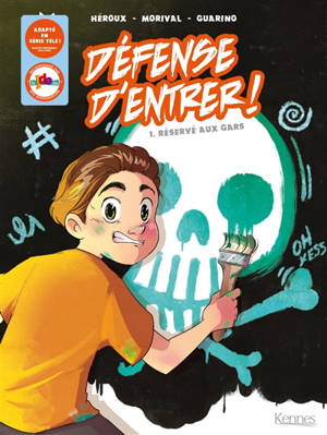 Défense d'entrer !. Volume 1, Réservé aux gars