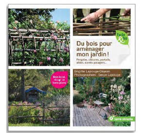 Du bois pour aménager mon jardin ! : pergolas, clôtures, portails, allées, carrés potagers...