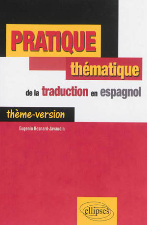 Pratique thématique de la traduction en espagnol : thème-version