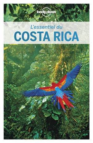 L'essentiel du Costa Rica : pour découvrir le meilleur du Costa Rica