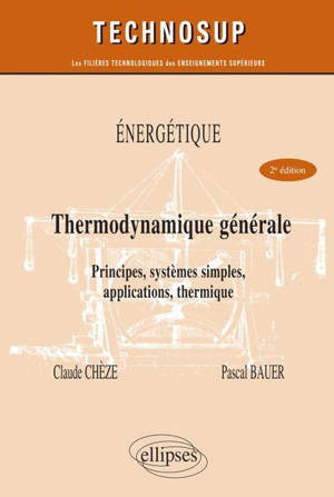 Thermodynamique générale : énergétique : principes, systèmes simples, applications, thermique