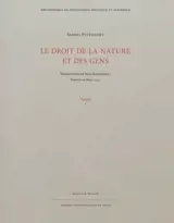 Le droit de la nature et des gens ou Système général des principes les plus importants de la morale, de la jurisprudence et de la politique. Vol. 1