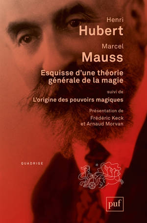 Esquisse d'une théorie générale de la magie. Suivi de L'origine des pouvoirs magiques dans les sociétés australiennes