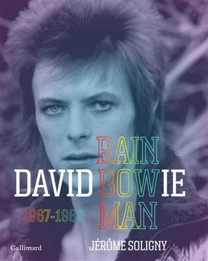David Bowie : rainbow man : 1967-1980