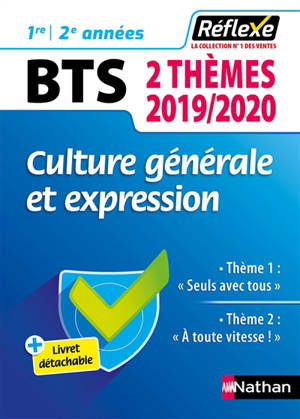 Culture générale et expression BTS, 1re et 2e années : 2 thèmes 2019-2020 : thème 1, seuls avec tous ; thème 2, à toute vitesse !