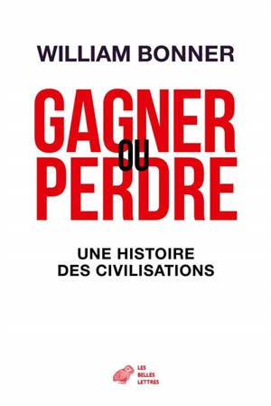 Gagner ou perdre : une histoire des civilisations