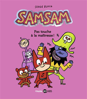 SamSam. Vol. 3. Pas touche à la maîtresse !