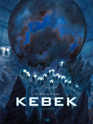 Kebek. Volume 1, L'éternité