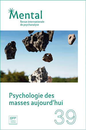 Mental : revue internationale de psychanalyse. n° 39, Psychologie des masses aujourd'hui