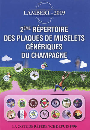 Répertoire des plaques de muselets du champagne : la cote de référence depuis 1996, 2019