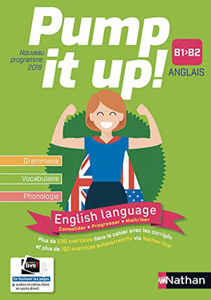Pump it up !, anglais B1, B2 : grammaire, vocabulaire, phonologie : nouveau programme 2019