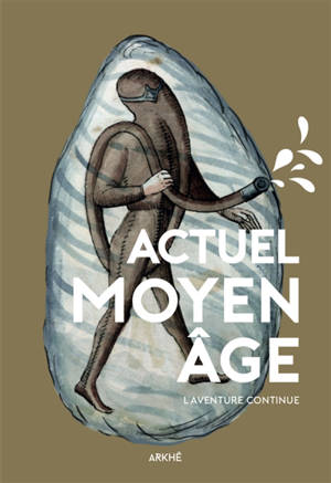 Actuel Moyen Age : l'aventure continue
