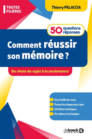 Comment réussir son mémoire ? : du choix du sujet à la soutenance : 50 questions réponses