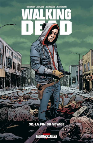 Walking dead. Volume 32, La fin du voyage