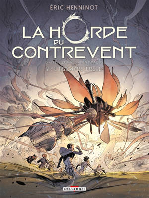 La horde du contrevent. Volume 2, L'escadre frêle