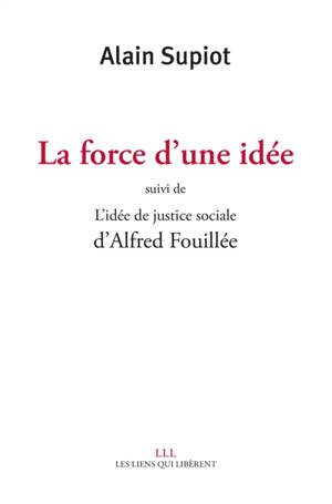 La force d'une idée. Suivi de L'idée de justice sociale