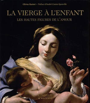 La Vierge à l'Enfant : les hautes figures de l'amour