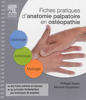 Fiches pratiques d'anatomie palpatoire en ostéopathie : ostéologie, arthrologie, myologie