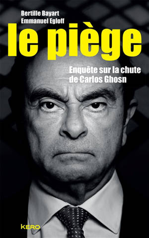 Le piège : enquête sur la chute de Carlos Ghosn