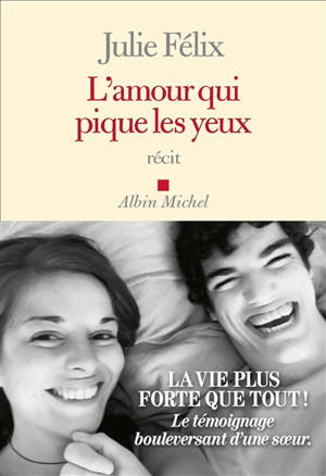 L'amour qui pique les yeux : récit