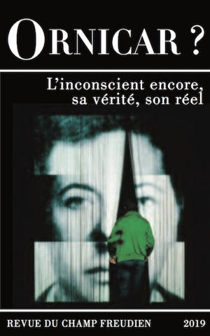 Ornicar. n° 53, L'inconscient encore, sa vérité, son réel : avec un inédit de Philippe Lançon