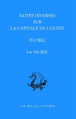 Notes diverses sur la Capitale de l'ouest (Edition bilingue français-chinois) | 西京杂记
