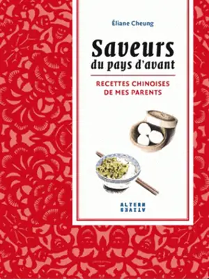 A la table d'une famille chinoise : recettes de mes parents