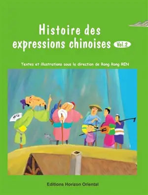 Histoire des expressions chinoises. Vol. 2