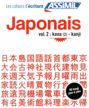 Japonais. Vol. 2. Kana (2)-kanji