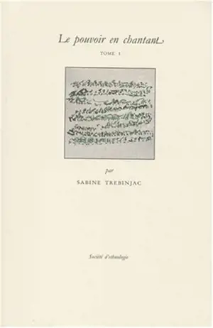 Le pouvoir en chantant. Vol. 1. L'art de fabriquer une musique chinoise