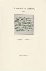 Le pouvoir en chantant. Vol. 1. L'art de fabriquer une musique chinoise