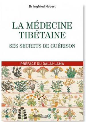 La médecine tibétaine : ses secrets de guérison